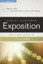 Christ-Centered Exposition Commentary - Exalting Jesus in 1,2,3 John