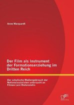 Der Film als Instrument der Formationserziehung im Dritten Reich
