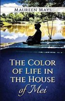 The Color of Life in the House of Mei