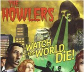 Howlers - Watch The World Die (CD)