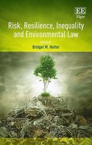 Risk, Resilience, Inequality and Environmental Law