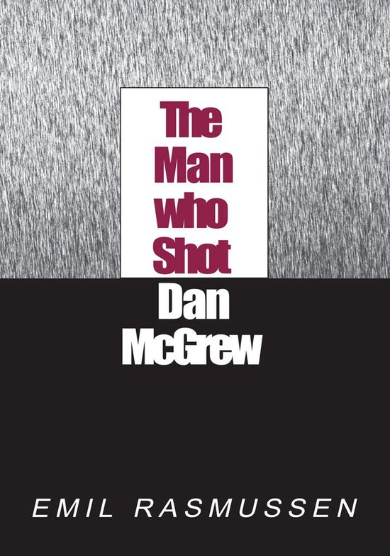 The Man Who Shot Dan Mcgrew