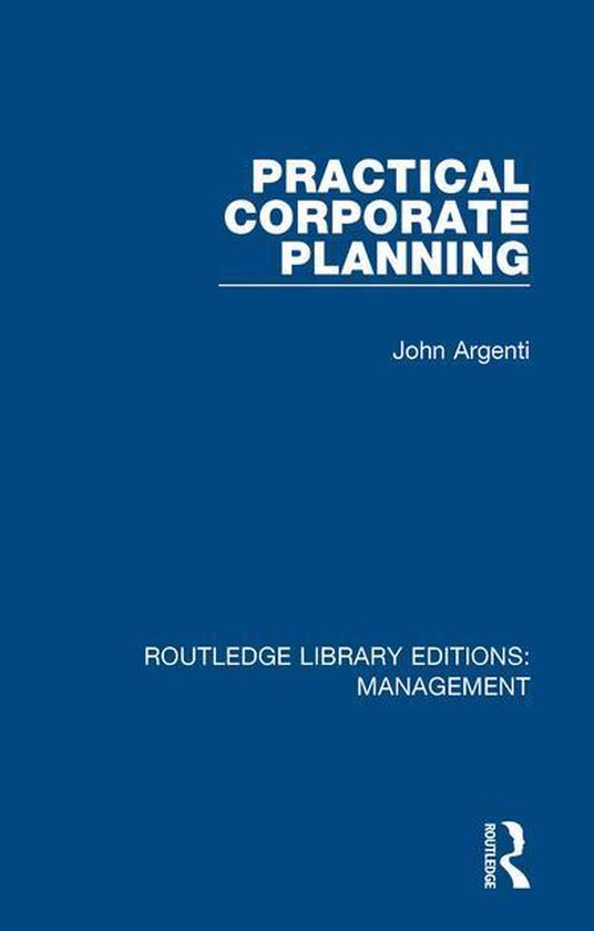 Routledge Library Editions: Management - Practical Corporate ... - cover
