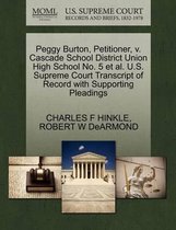 Peggy Burton, Petitioner, V. Cascade School District Union High School No. 5 Et Al. U.S. Supreme Court Transcript of Record with Supporting Pleadings