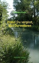 Wenn Du Vergisst, Bist Du Verloren...