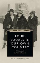 Women’s Suffrage and the Struggle for Democracy- To Be Equals in Our Own Country