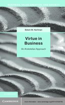 Business, Value Creation, and Society - Virtue in Business