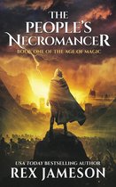 The Age of Magic 1 - The People's Necromancer