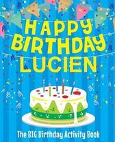 Happy Birthday Lucien - The Big Birthday Activity Book