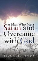 A Man Who Met Satan and Overcame with God