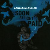 Arnold Mcculler - Soon As I Get Paid