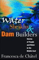 Water Sheikhs & Dam Builders