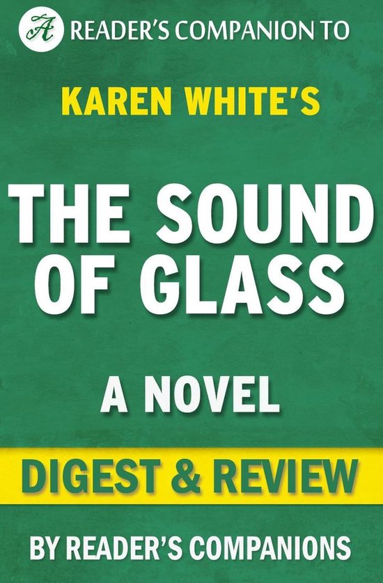 The Sound of Glass: A Novel By Karen White Digest & Review - cover