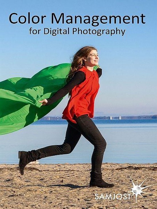 Color Management for Digital Photography (ebook), Jost, Sam