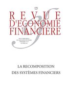 Revue d'économie financière - La recomposition des systèmes financiers