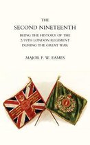 Second Nineteenth, Being the History of the 2/19th London Regiment
