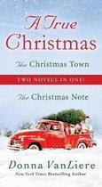A True Christmas: Two Novels in One