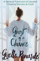 Ghost of a Chance: A Sensual Paranormal Second Chance Romance Short