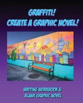 Graffiti! Create a Graphic Novel!