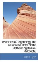 Principles of Psychology, the Foundation Work of the Al Theian System of Philosophy