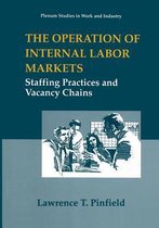 The Operation of Internal Labor Markets: Staffing Practices and Vacancy Chains