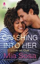 Love on Cue- Crashing Into Her