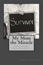 My Mom the Miracle