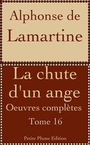 La chute d'un ange (Oeuvres complètes de Lamartine - Tome 16)