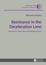 Literary and Cultural Theory 42 - Resistance in the Deceleration Lane