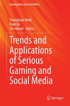 Gaming Media and Social Effects - Trends and Applications of Serious Gaming and Social Media