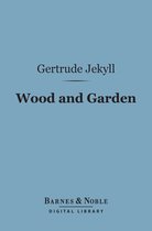 Barnes & Noble Digital Library - Wood and Garden (Barnes & Noble Digital Library)