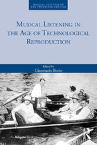 Musical Cultures of the Twentieth Century - Musical Listening in the Age of Technological Reproduction