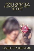 How I Defeated Menopausal Hot Flushes