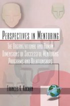 Perspectives on Mentoring-The Organizational and Human Dimensions of Successful Mentoring Across Diverse Settings