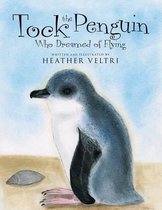 Tock the Penguin Who Dreamed of Flying