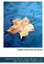 Studies in the Life of Christ