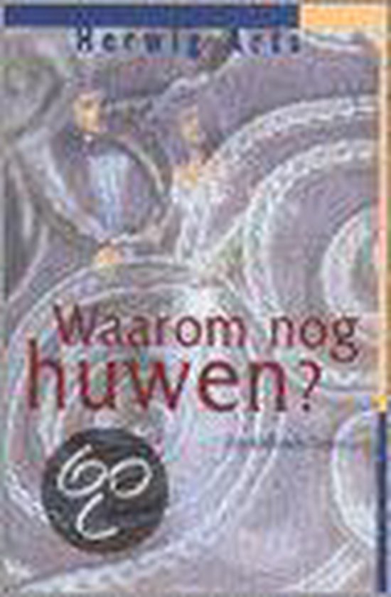 Cover van het boek 'Waarom nog huwen ?'