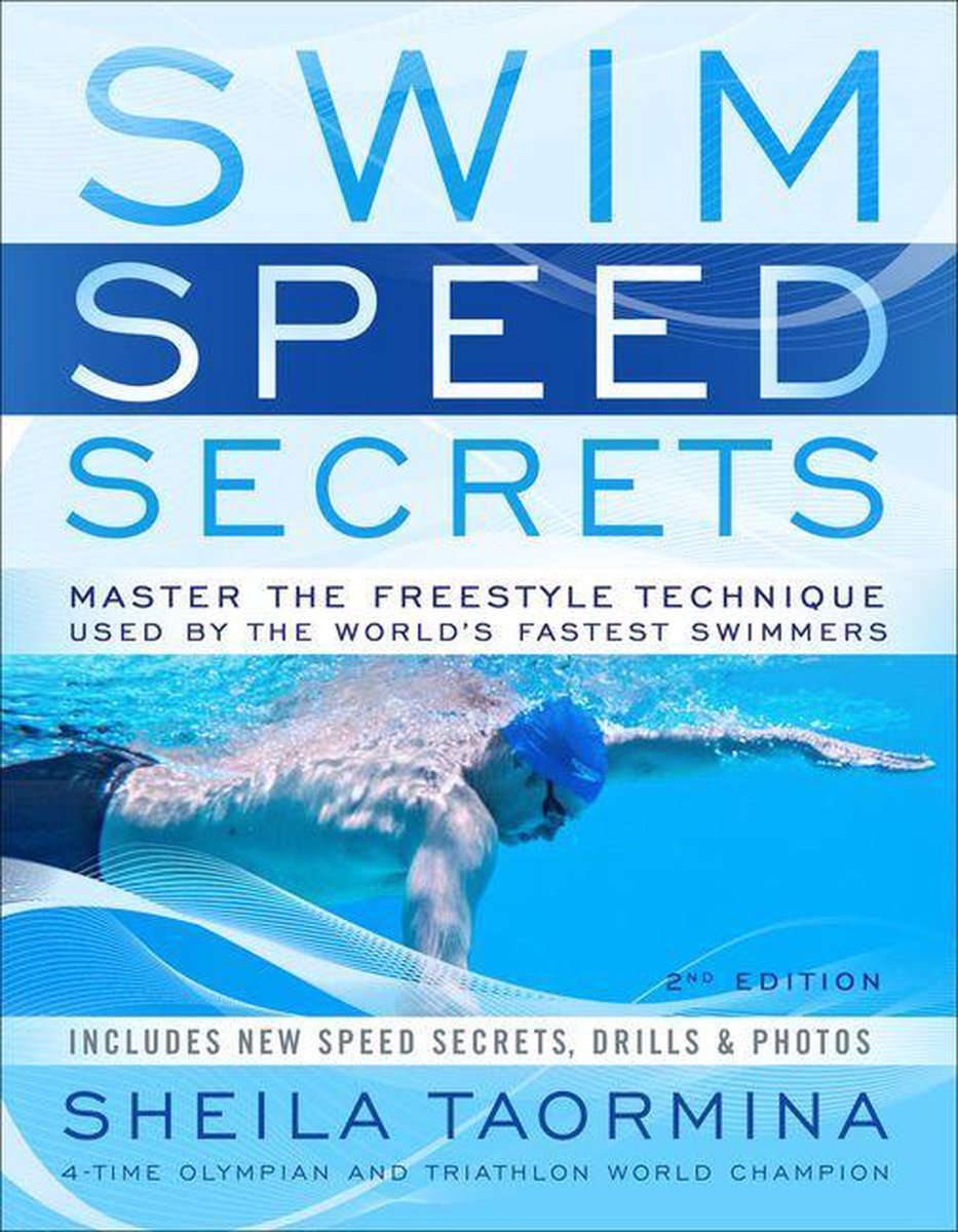 Swim Speed Series - Swim Speed Secrets for Swimmers and Triathletes - Sheila Taormina