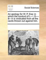 An Apology for W. P, Esq