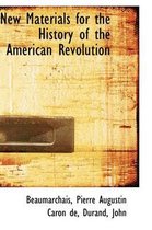 New Materials for the History of the American Revolution