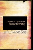 Calendar of Charters and Documents Relating to Selborne and Its Priory
