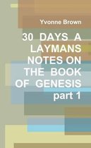 30 DAYS A LAYMANS NOTES ON THE BOOK OF GENESIS part 1