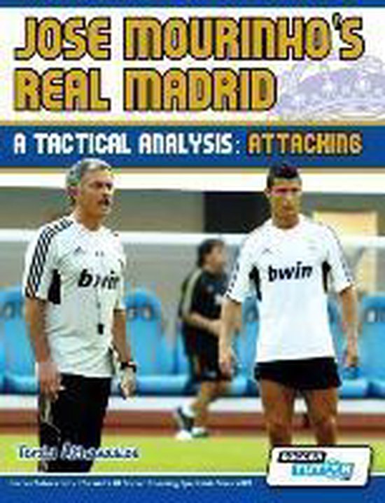Jose Mourinho's Real Madrid - A Tactical Analysis - cover