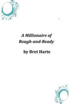 A Millionaire of Rough-And-Ready