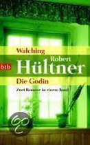 Walching. Die Godin