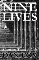 Nine Lives A Journey through Life