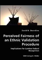 Perceived Fairness of an Ethnic Validation Procedure