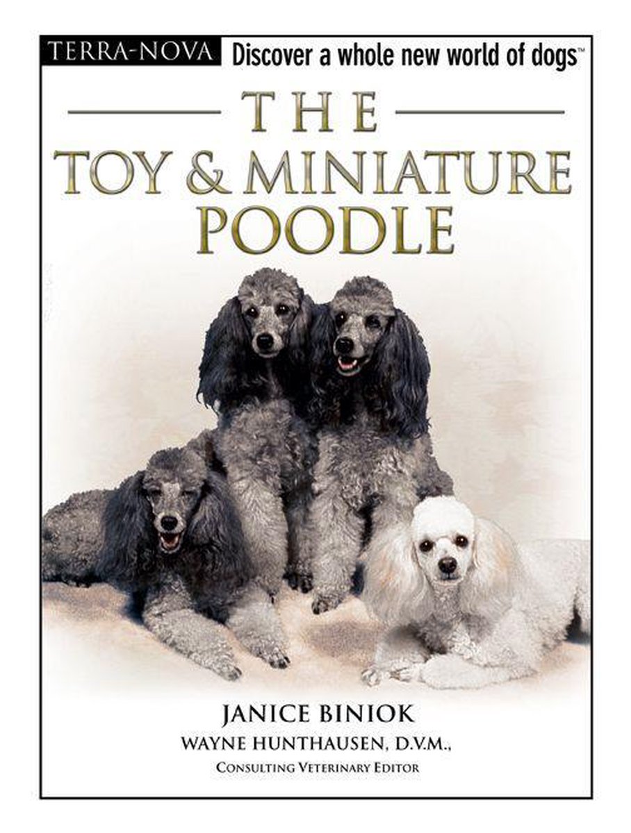 The Toy & Miniature Poodle - Janice Biniok