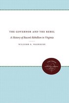 Published by the Omohundro Institute of Early American History and Culture and the University of North Carolina Press - The Governor and the Rebel