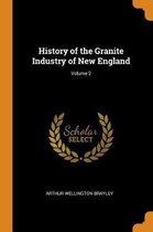 History of the Granite Industry of New England; Volume 2